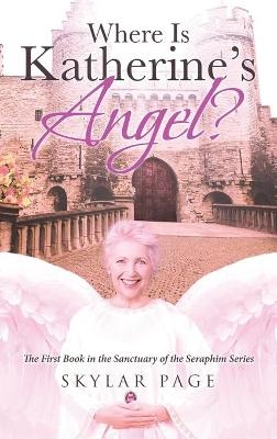 Where Is Katherine's Angel? - Skylar Page