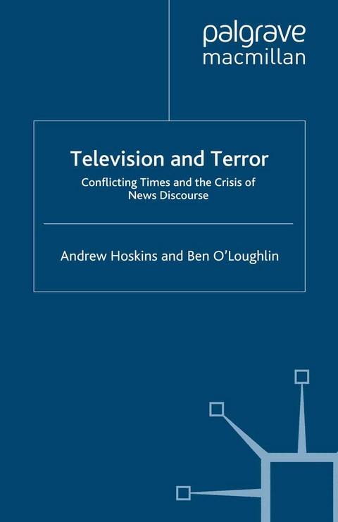 Television and Terror - A. Hoskins, B. O'Loughlin