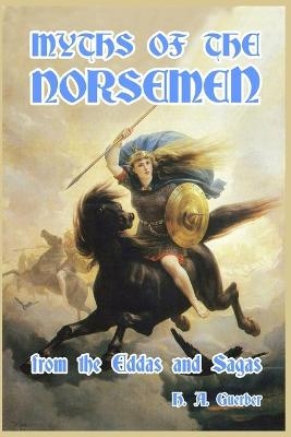 Myths of the Norsemen - H A Guerber