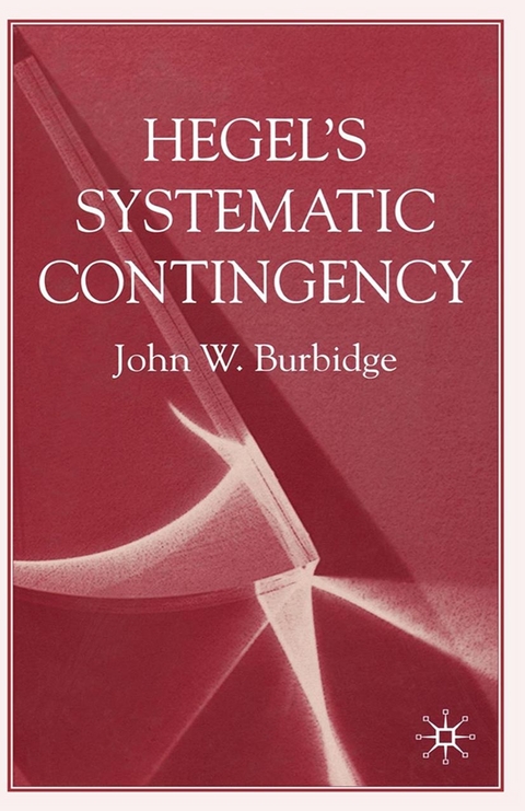Hegel's Systematic Contingency -  J. Burbidge