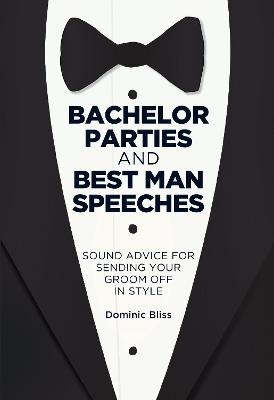 Bachelor Parties and Best Man Speeches - Dominic Bliss