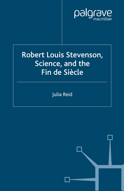Robert Louis Stevenson, Science, and the Fin de Siecle -  J. Reid