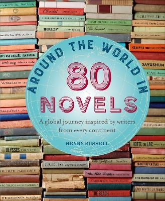 Around the World in 80 Novels - Henry Russell