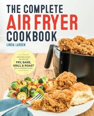 The Complete Air Fryer Cookbook -  Larsen L