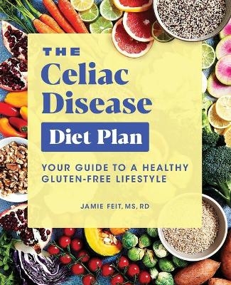 The Celiac Disease Diet Plan - Jamie Feit