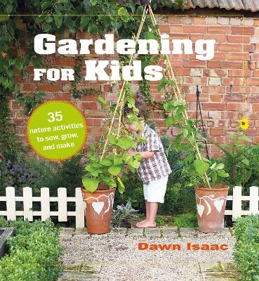 Gardening for Kids - Dawn Isaac