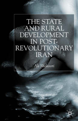 State and Rural Development in the Post-Revolutionary Iran -  A. Shakoori