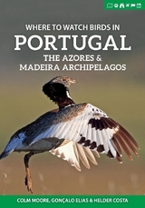 Where to Watch Birds in Portugal, the Azores & Madeira Archipelagos - Moore, Colm; Elias, Gonçalo; Costa, Helder