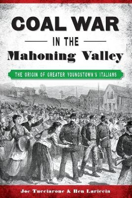 Coal War in the Mahoning Valley - Joe Tucciarone, Ben Lariccia