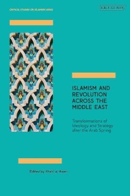 Islamism and Revolution Across the Middle East - 