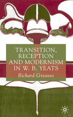 Transition, Reception and Modernism -  R. Greaves