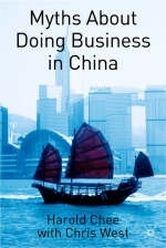 Myths About Doing Business in China -  H. Chee,  C. West