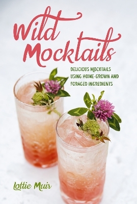 Wild Mocktails - Lottie Muir