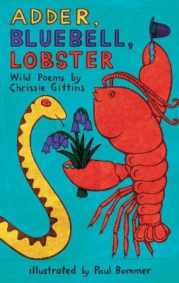 Adder, Bluebell, Lobster - Chrissie Gittins
