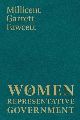 Women and Representative Government - Millicent Garrett Fawcett