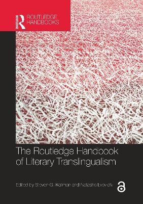 The Routledge Handbook of Literary Translingualism - 