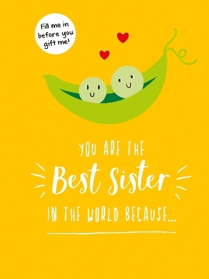 You Are the Best Sister in the World Because… - Summersdale Publishers