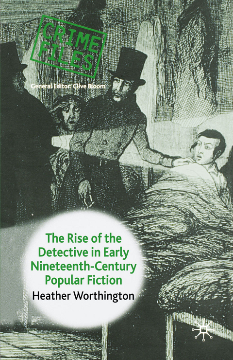 Rise of the Detective in Early Nineteenth-Century Popular Fiction -  Heather Worthington