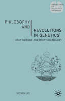 Philosophy and Revolutions in Genetics -  Keekok Lee