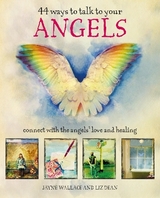 44 Ways to Talk to Your Angels - Wallace, Jayne; Dean, Liz