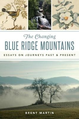 The Changing Blue Ridge Mountains - Brent Martin