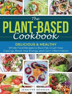 The Plant-Based Cookbook - Jennifer Newman