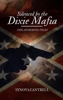 Silenced By The Dixie Mafia - Synova Cantrell