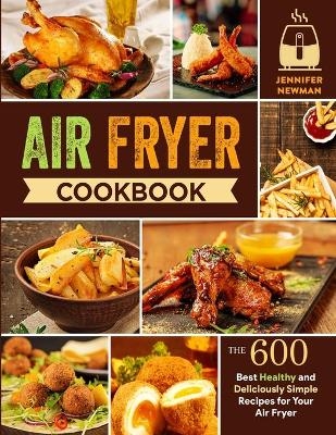 Air Fryer Cookbook - Jennifer Newman