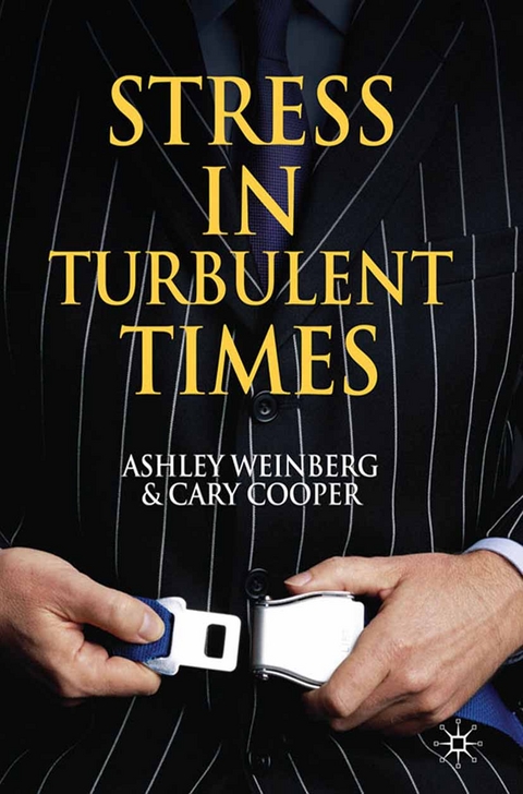 Stress in Turbulent Times -  C. Cooper,  A. Weinberg