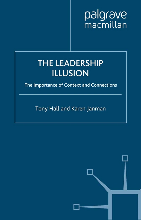 The Leadership Illusion -  T. Hall,  K. Janman