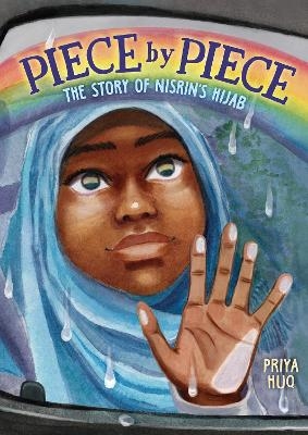 Piece by Piece: The Story of Nisrin's Hijab - Priya Huq
