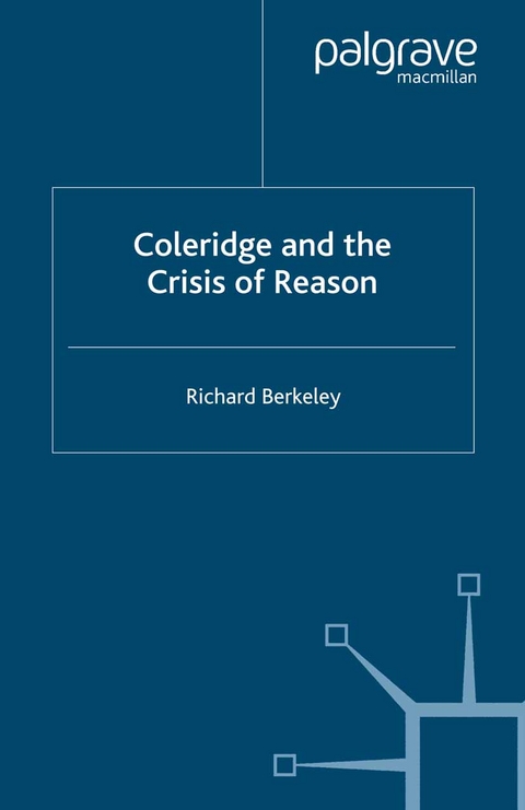 Coleridge and the Crisis of Reason - R. Berkeley