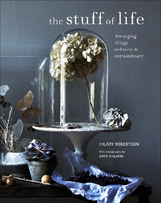 The Stuff of Life - Hilary Robertson