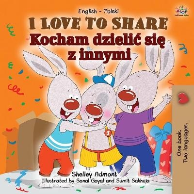 I Love to Share (English Polish Bilingual Children's Book) - Shelley Admont, KidKiddos Books