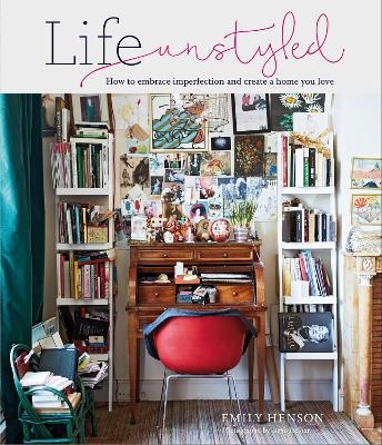 Life Unstyled - Emily Henson