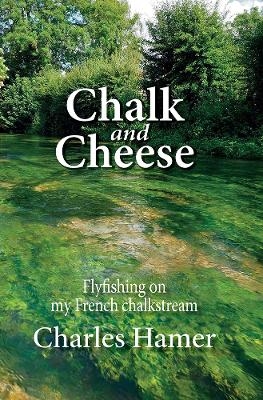 Chalk and Cheese - Charles Hamer