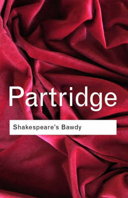 Shakespeare's Bawdy -  Eric Partridge