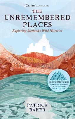 The Unremembered Places - Patrick Baker