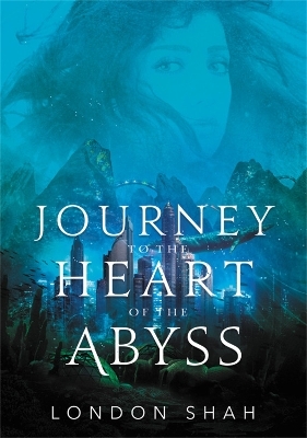 Journey to the Heart of the Abyss - London Shah