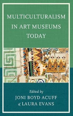 Multiculturalism in Art Museums Today - 