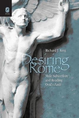 Desiring Rome - Richard King
