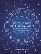 Be Your Own Astrologer - Watters, Joanna