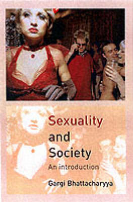 Sexuality and Society -  Gargi Bhattacharyya