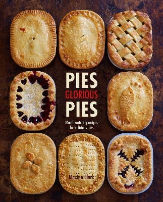 Pies Glorious Pies - Maxine Clark