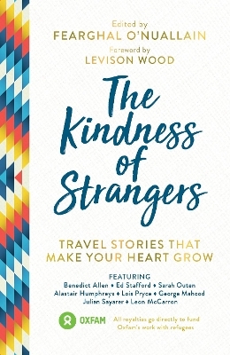 The Kindness of Strangers - Al Humphreys, Anna McNuff, Benedict Allen, Ed Stafford