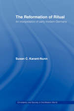 Reformation of Ritual -  Susan Karant-Nunn