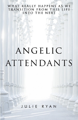 Angelic Attendants - Julie Ryan