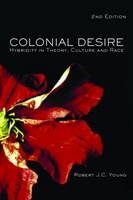 Colonial Desire -  Robert J. C. Young