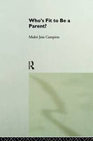 eBook: Who's Fit to be a Parent? von Mukti Jain Campion | ISBN 978-0 ...