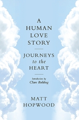 A Human Love Story - Matt Hopwood